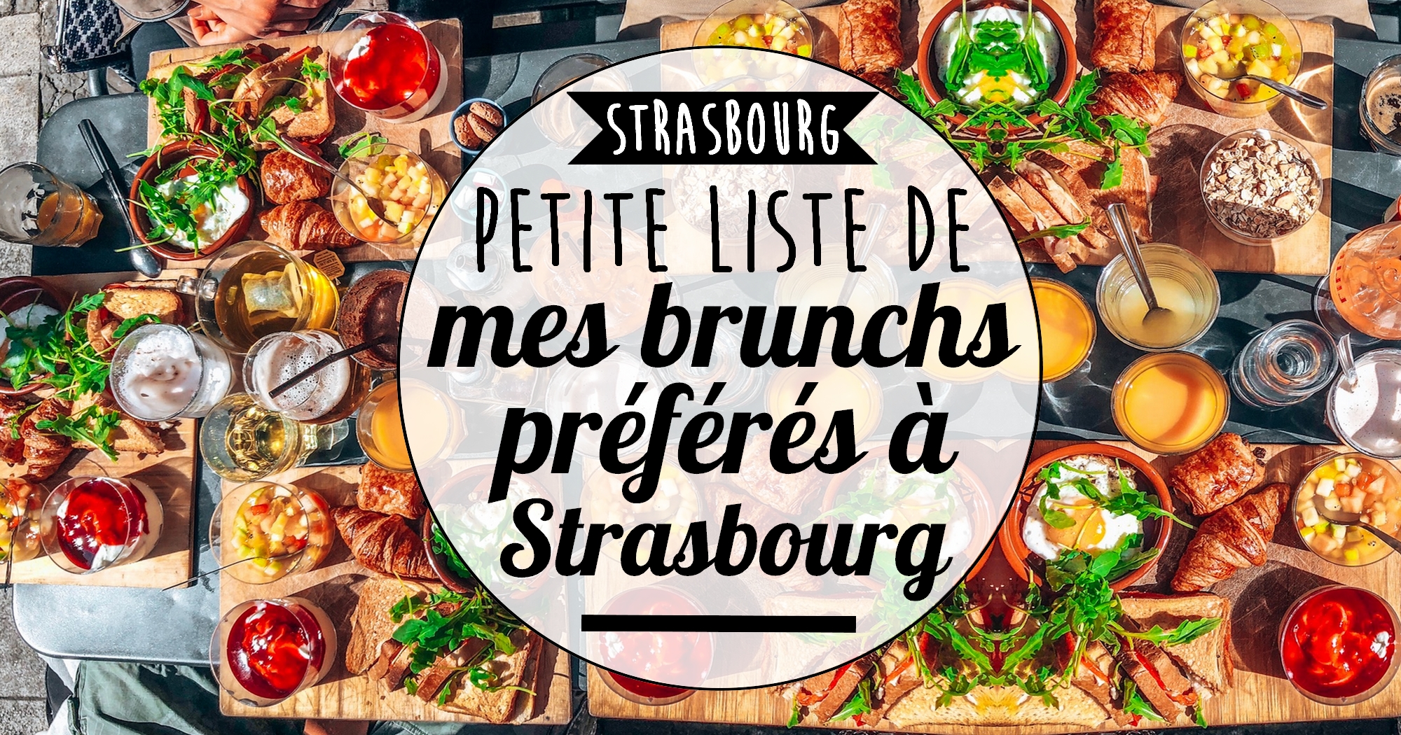 Liste de mes brunchs préférés à Strasbourg (samedi et dimanche)