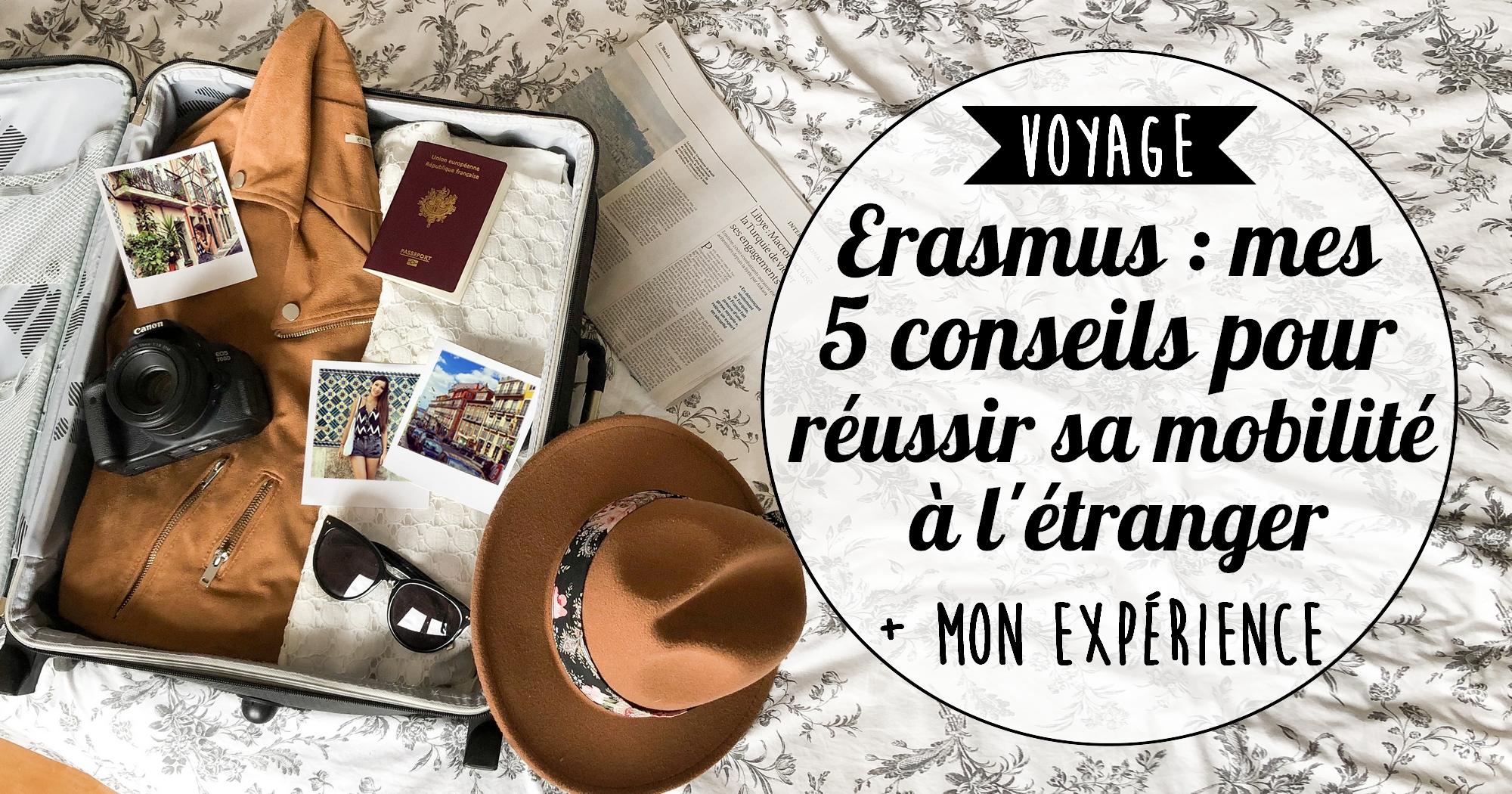 Erasmus : mes 5 conseils pour réussir sa mobilité à l’étranger (+ mon expérience)