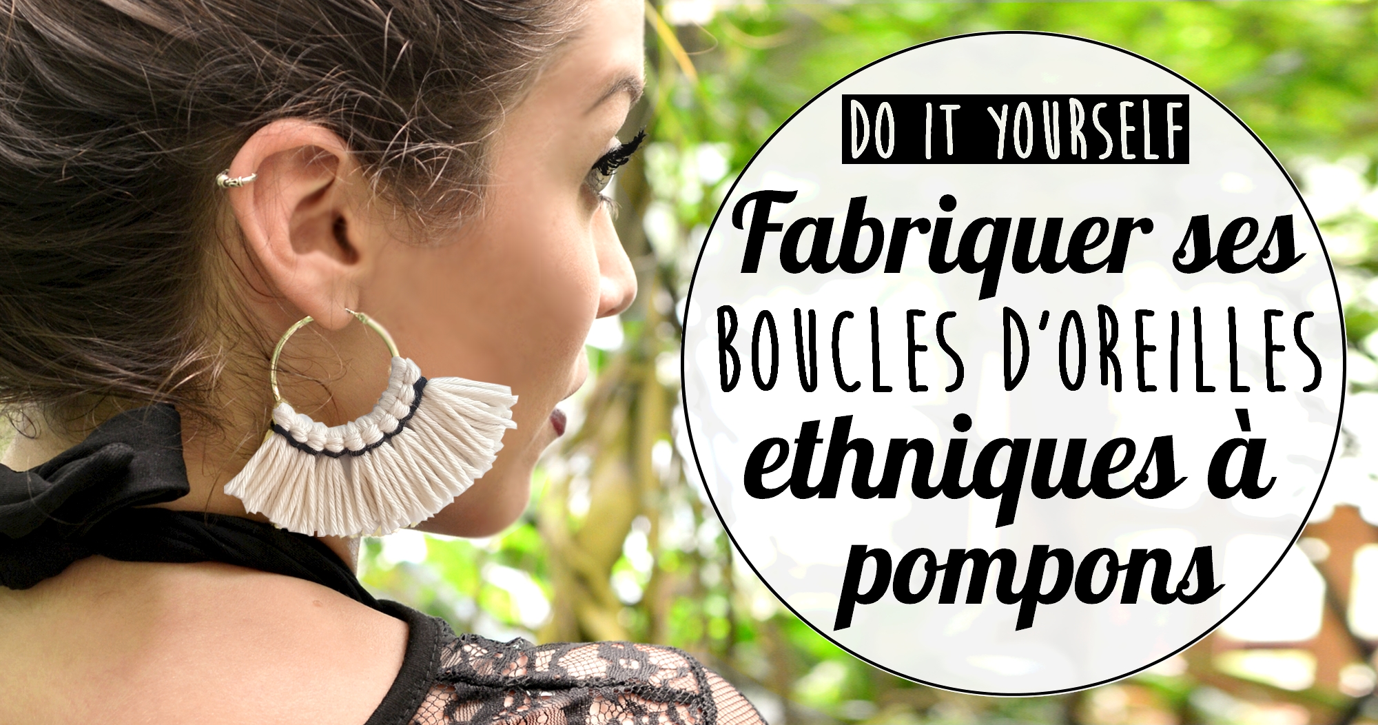 Do it yourself : fabriquer ses boucles d’oreilles ethniques à pompons