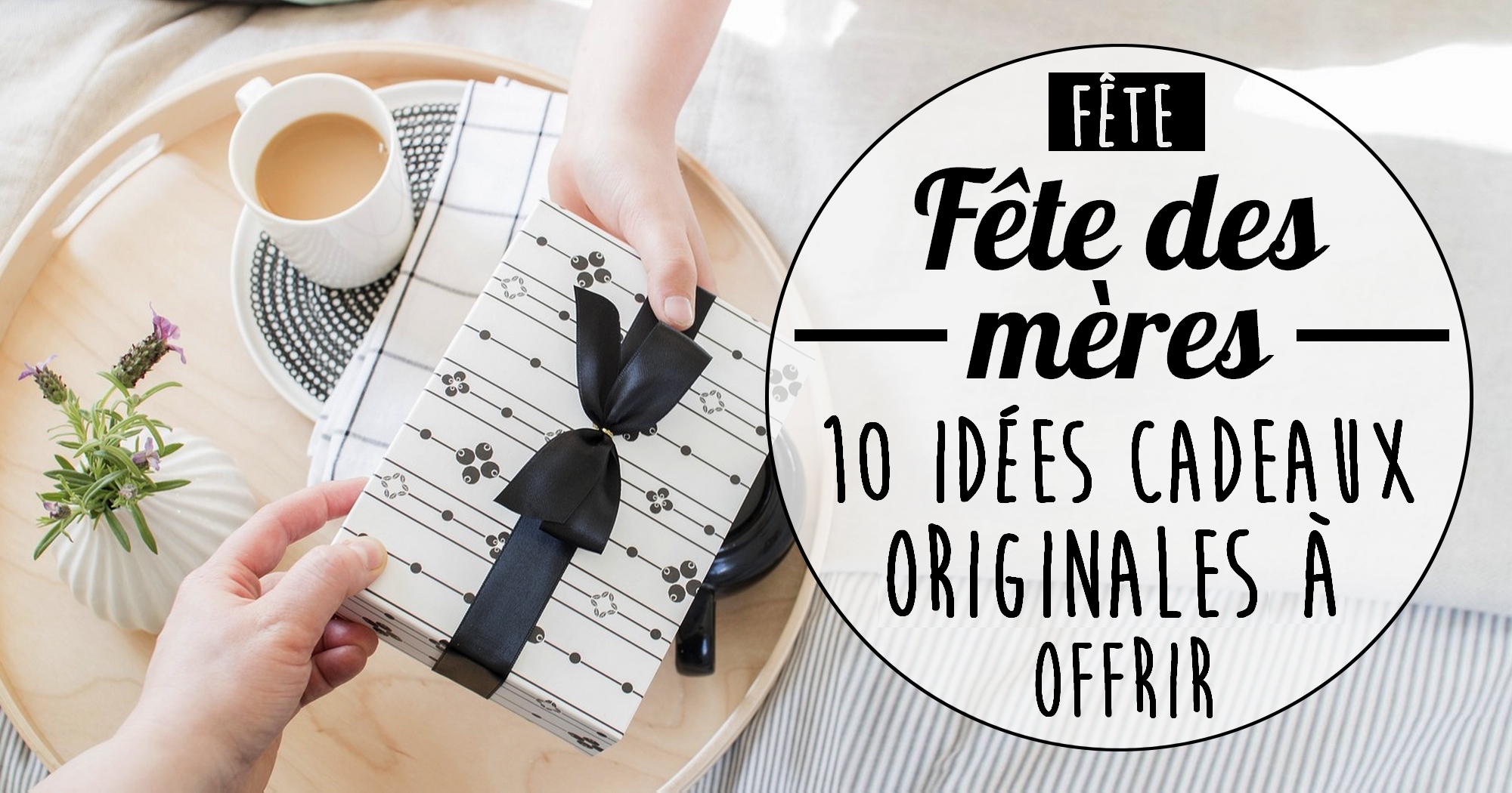 Fête Des Mères : Idées Cadeaux, Blog Mode & Lifestyle