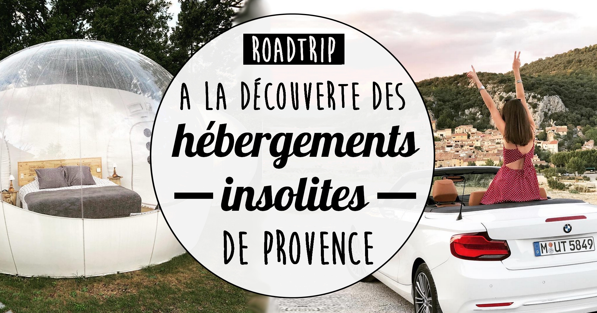 Roadtrip : à la découverte des hébergements insolites de Provence