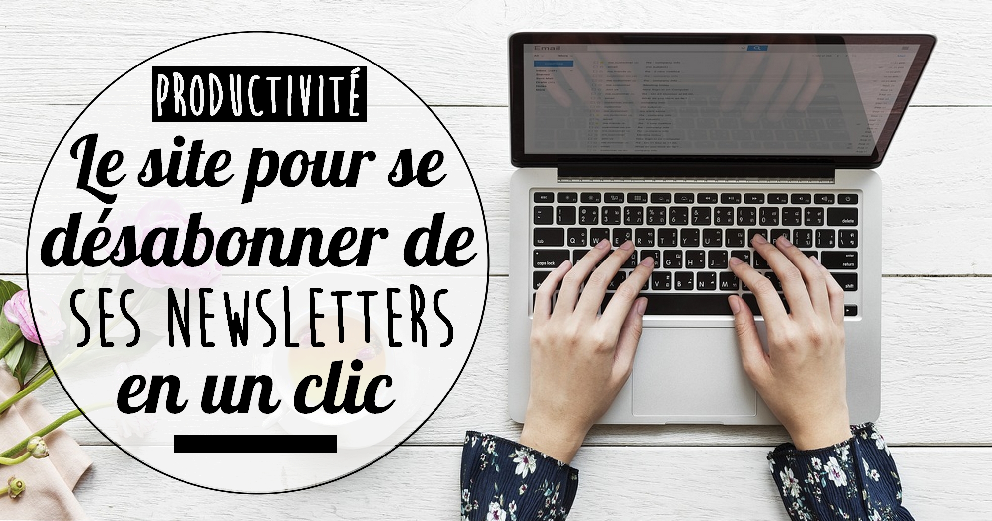 Le site gratuit pour se désabonner en un clic des newsletters indésirables