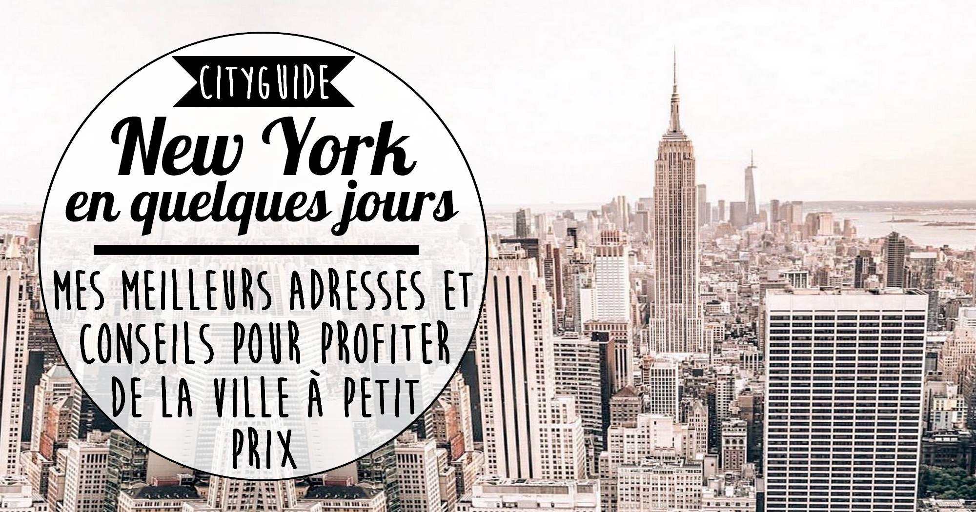 New York : mes meilleurs adresses et conseils pour profiter de la ville (à petit prix)