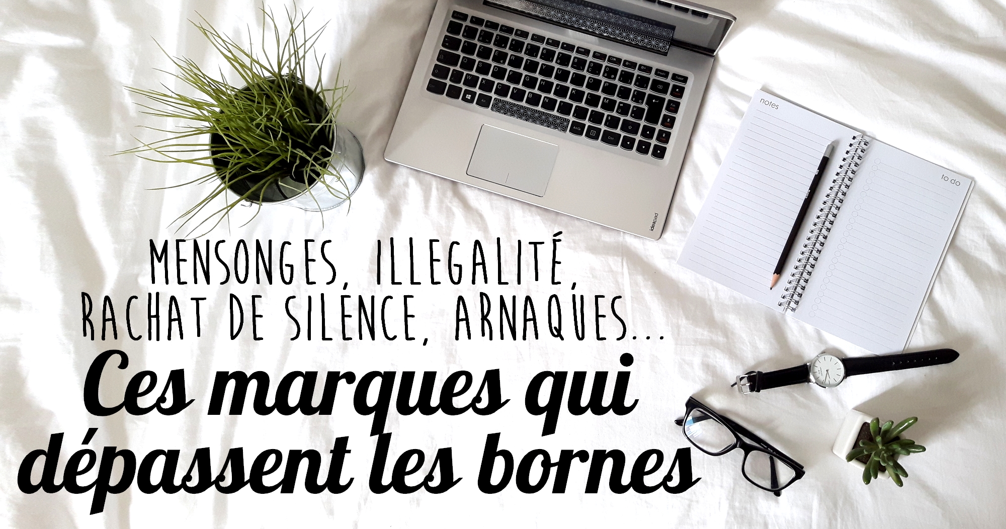 Coup de gueule : ces marques qui dépassent les bornes