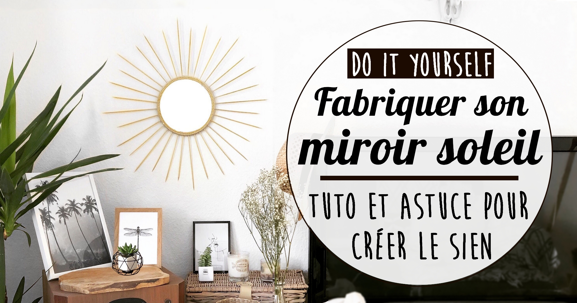 Do it yourself : tuto pour fabriquer son miroir soleil
