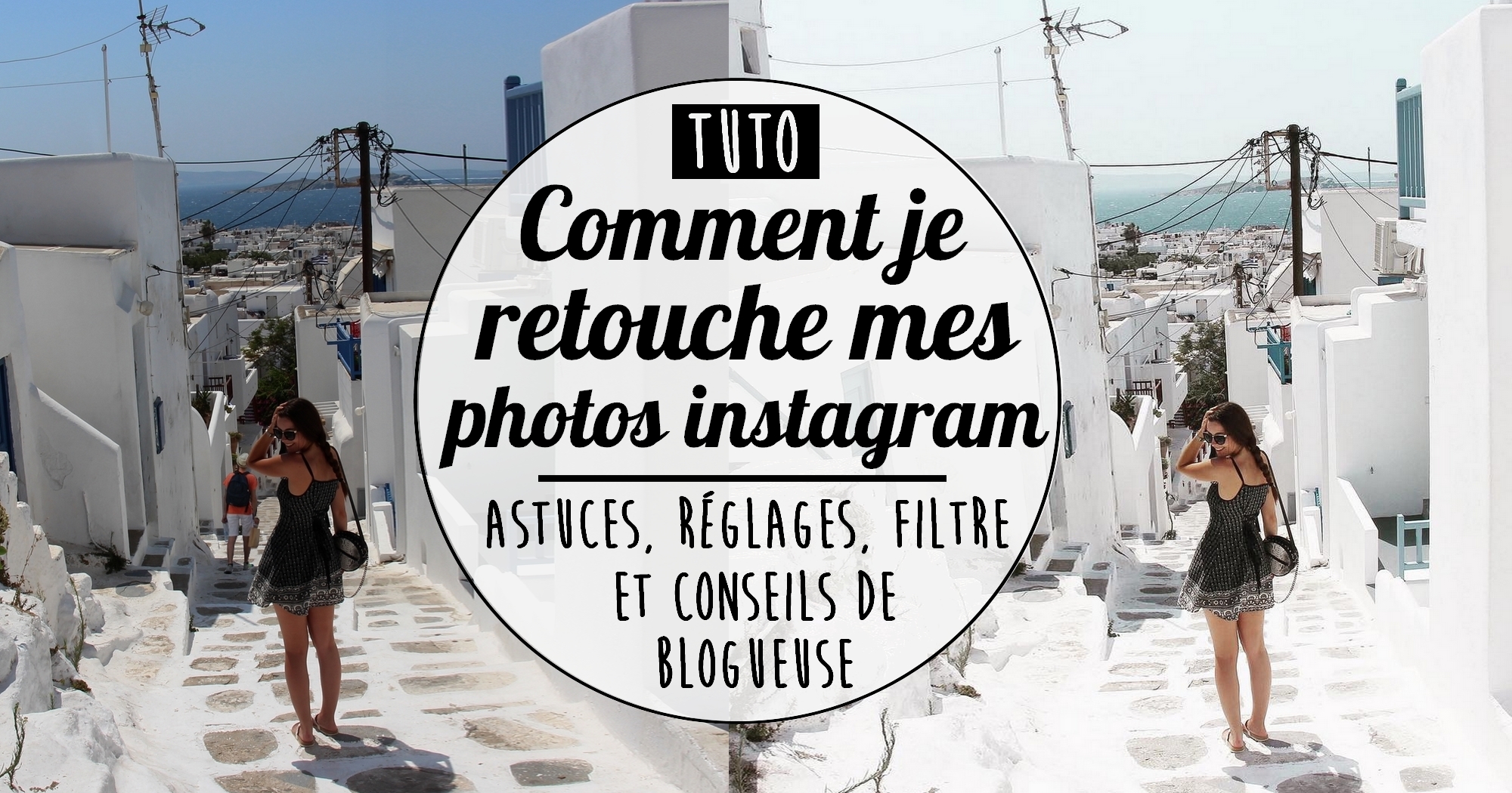 Astuce : comment je retouche mes photos instagram