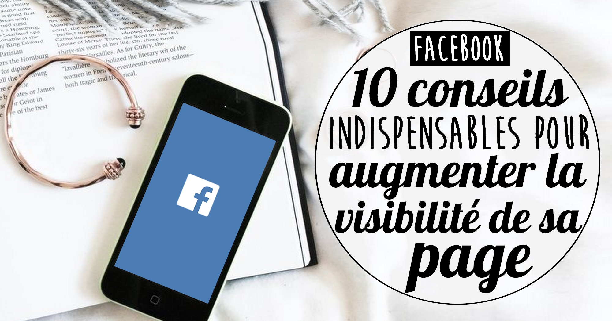 Page Facebook : 10 conseils pour gagner en visibilité, fans et likes