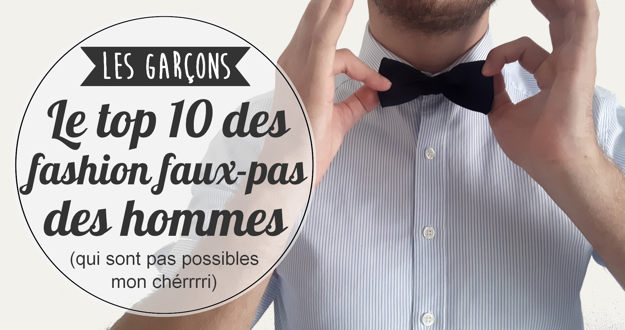 Les 10 fashion faux-pas masculins qu’on voit (trop) souvent