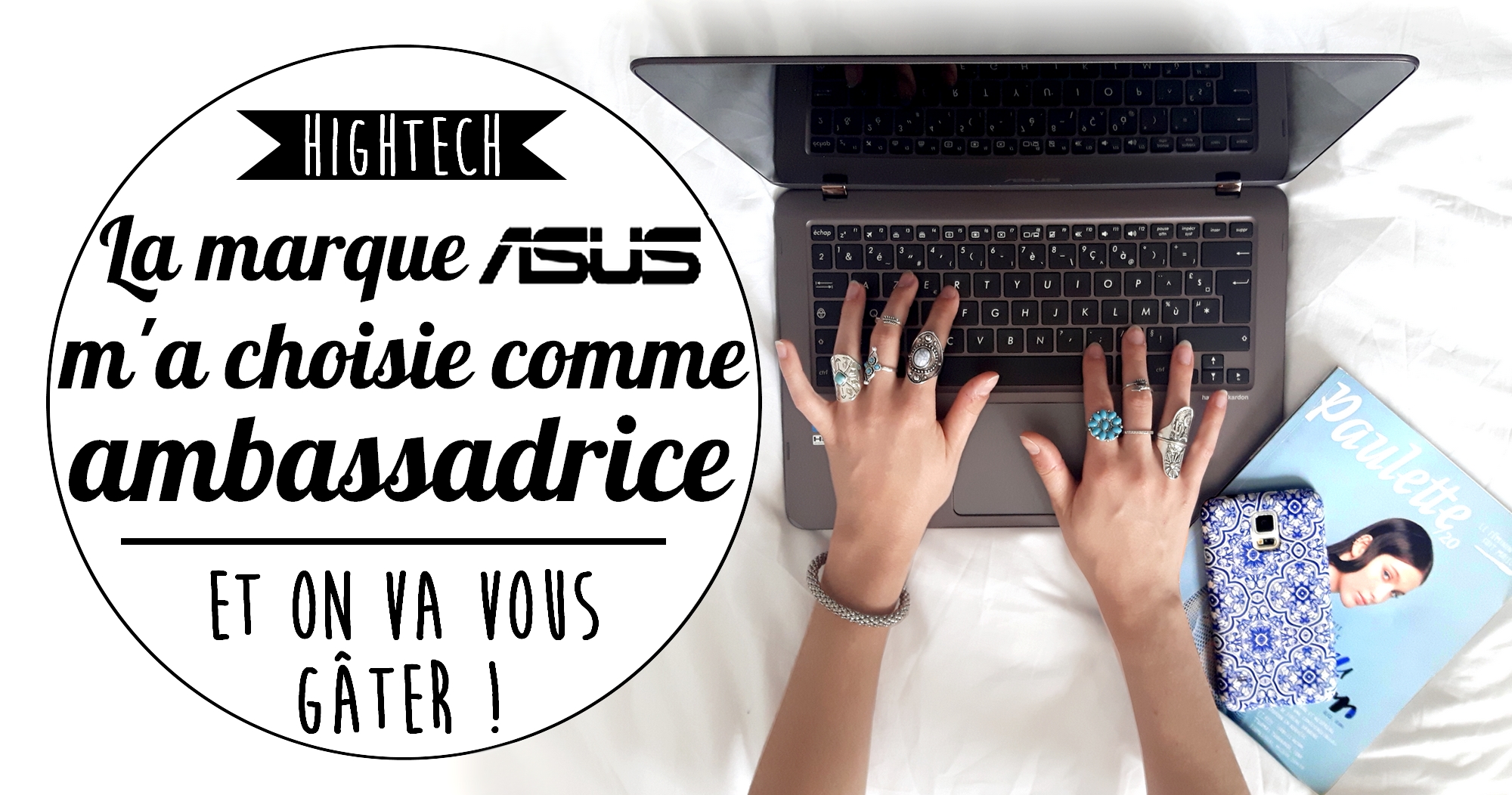 ASUS fait de moi sa nouvelle ambassadrice digitale !