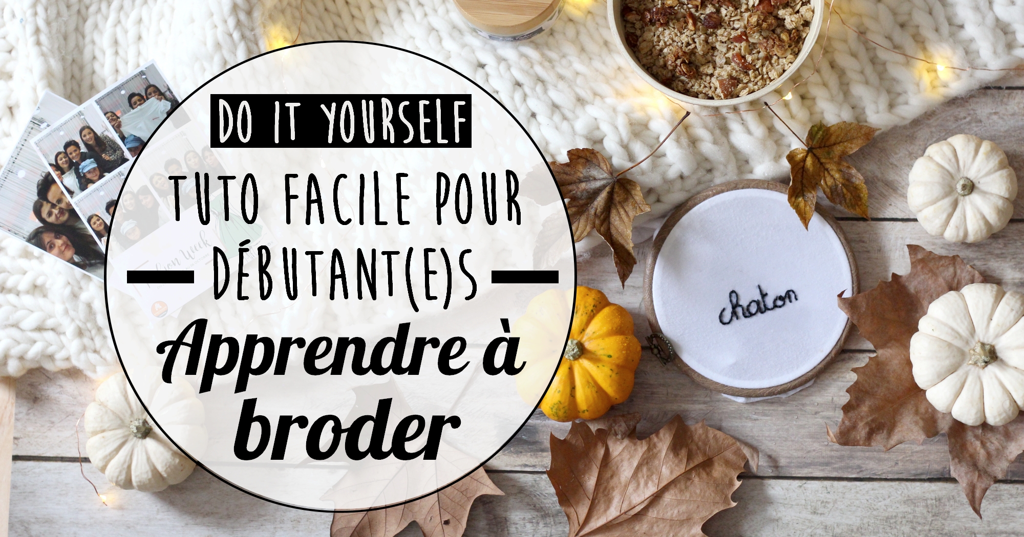 Tuto DIY : comment apprendre à broder facilement ?