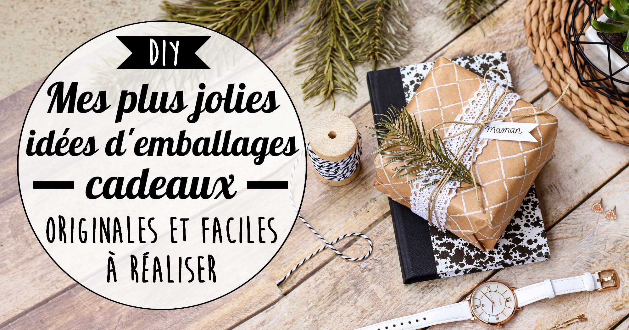 DIY : Mes plus jolies idées d’emballages cadeaux