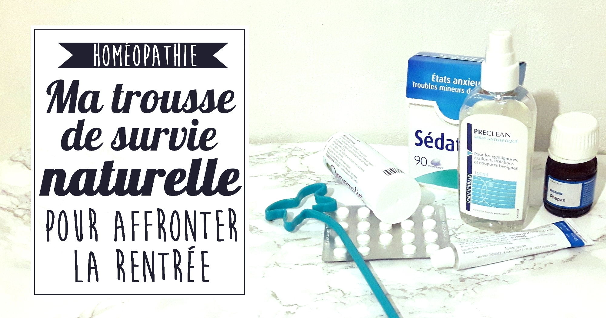 Prete pour la rentree ! Ma trousse de survie homeopathique