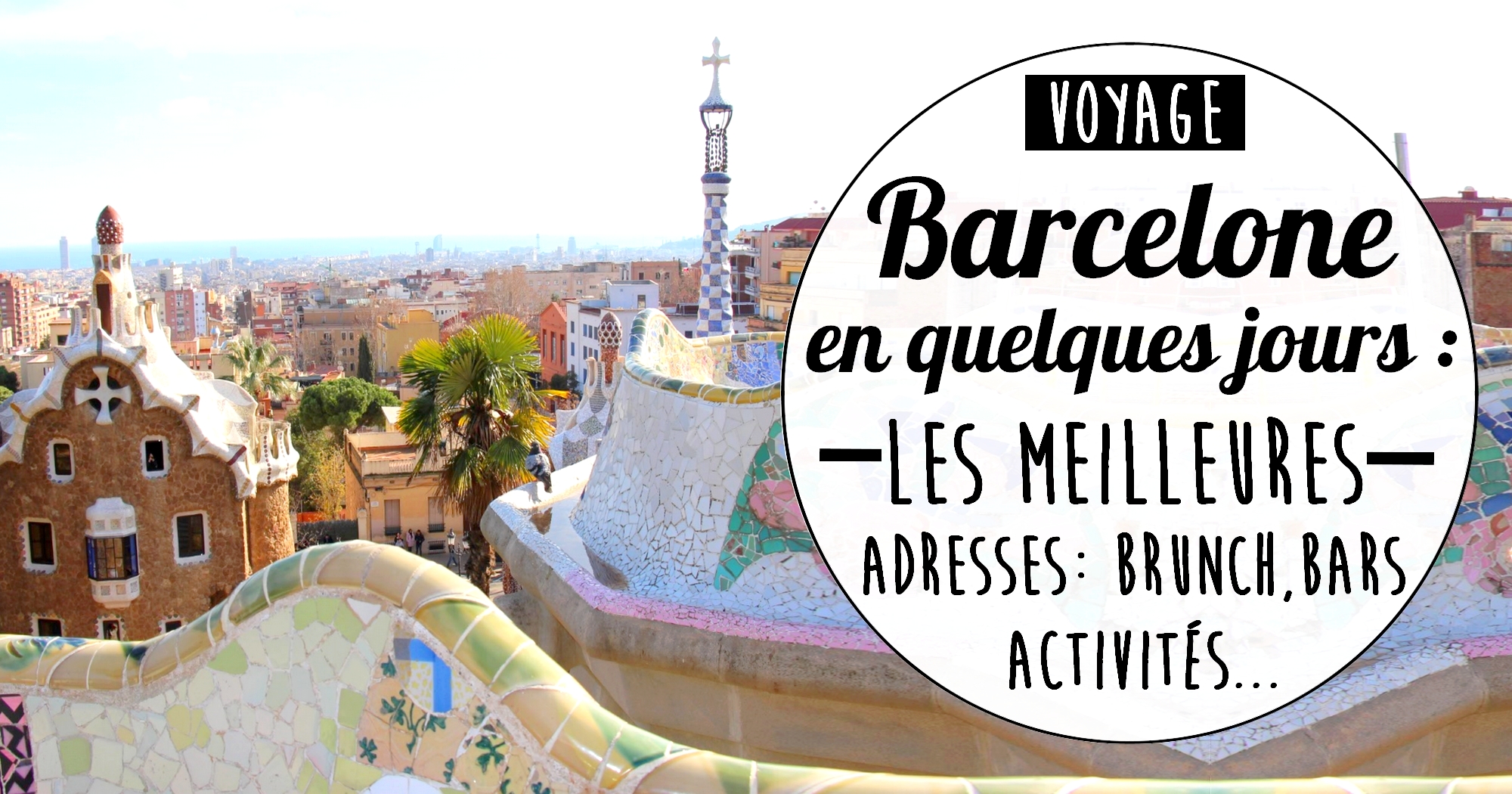 Barcelone en quelques jours : activités, monuments, bars, restaurants…