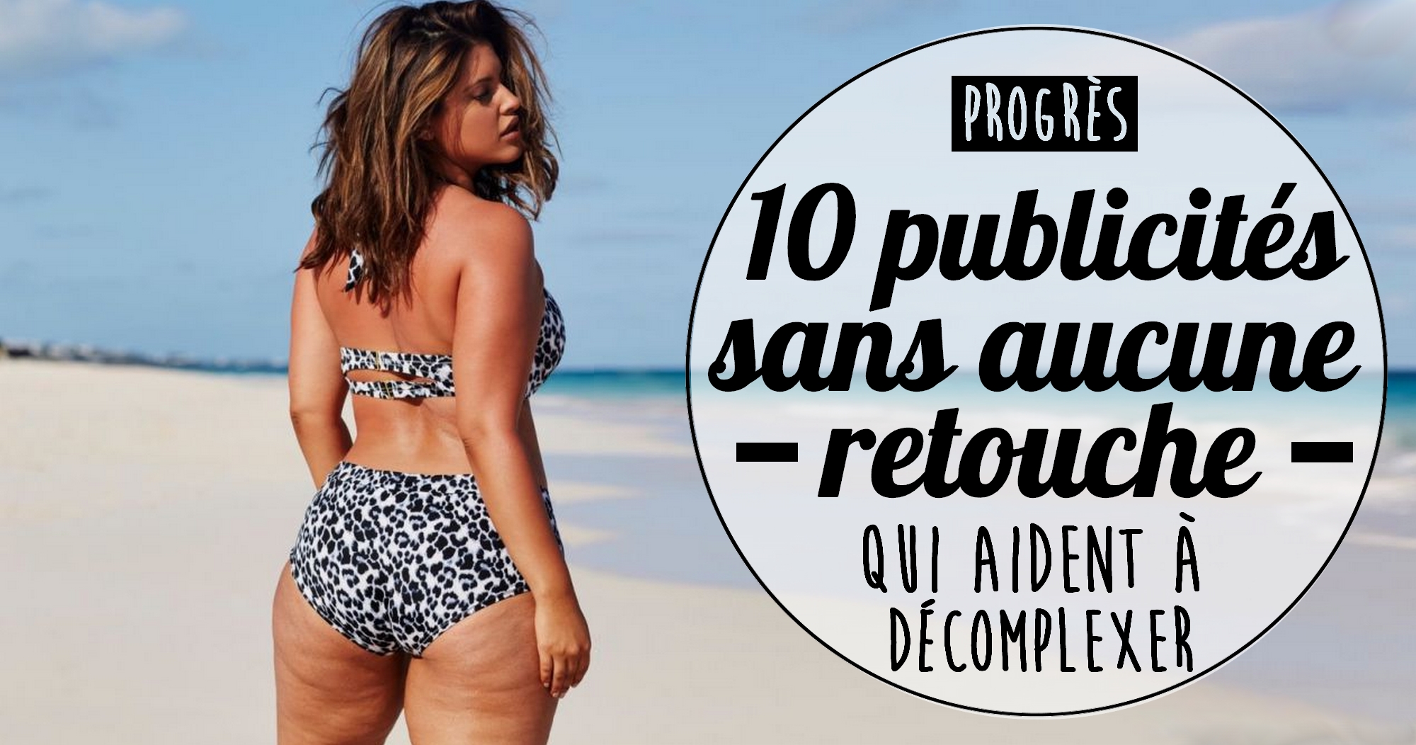 10 publicités sans aucune retouche qui aident à décomplexer