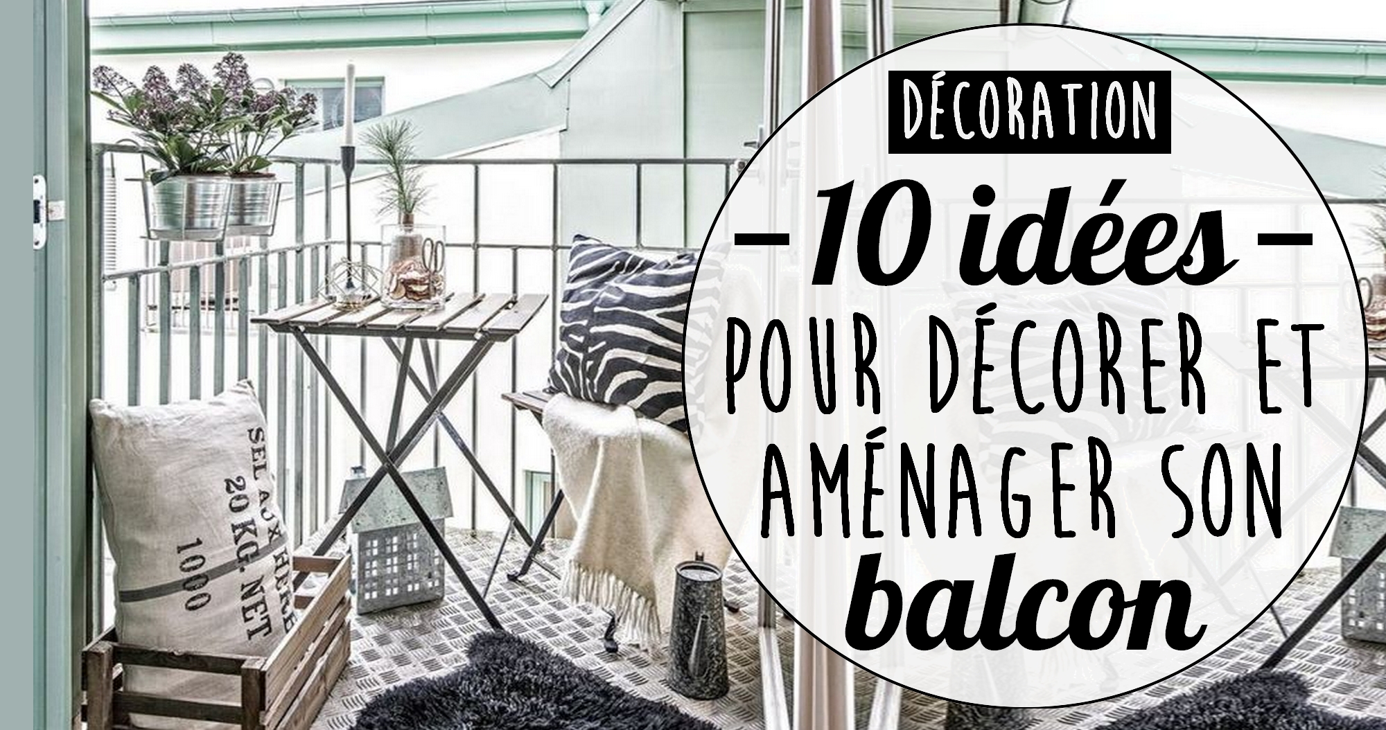 10 idées pour décorer et aménager un petit balcon