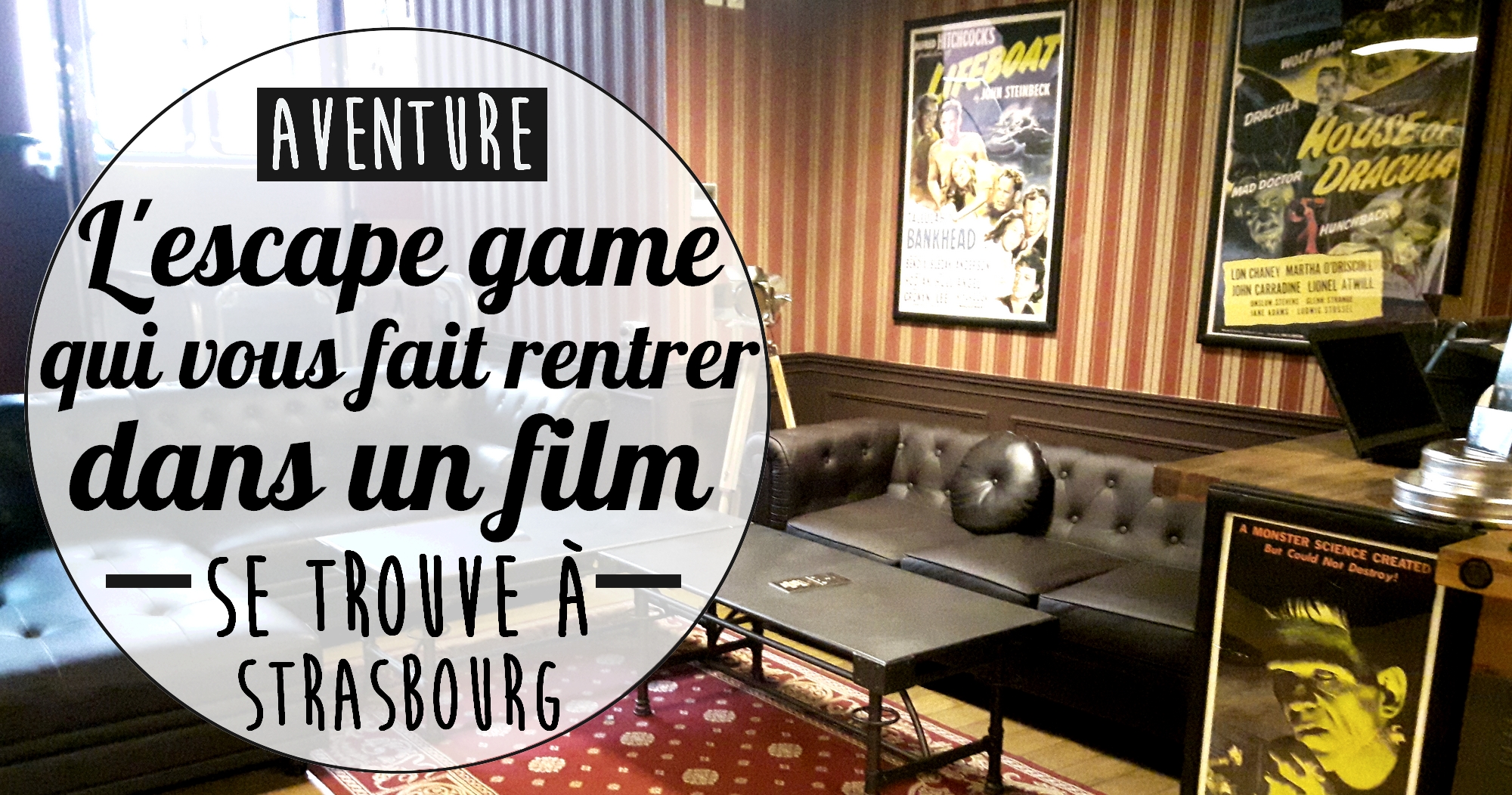 Strasbourg : J’ai testé l’Escape Game qui vous fait rentrer dans un film