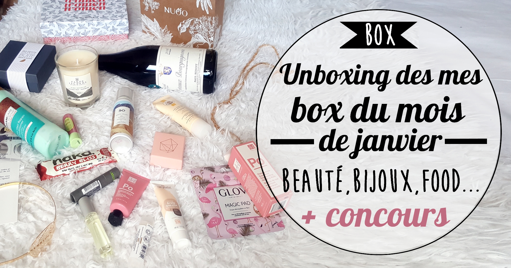Unboxing de mes box du mois de janvier (+ Concours)
