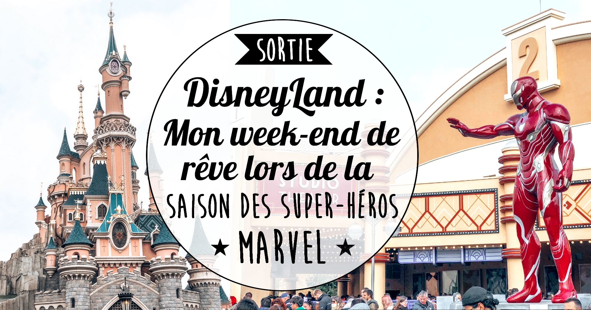 DisneyLand Paris : mon week-end de rêve lors de la saison des super-héros Marvel