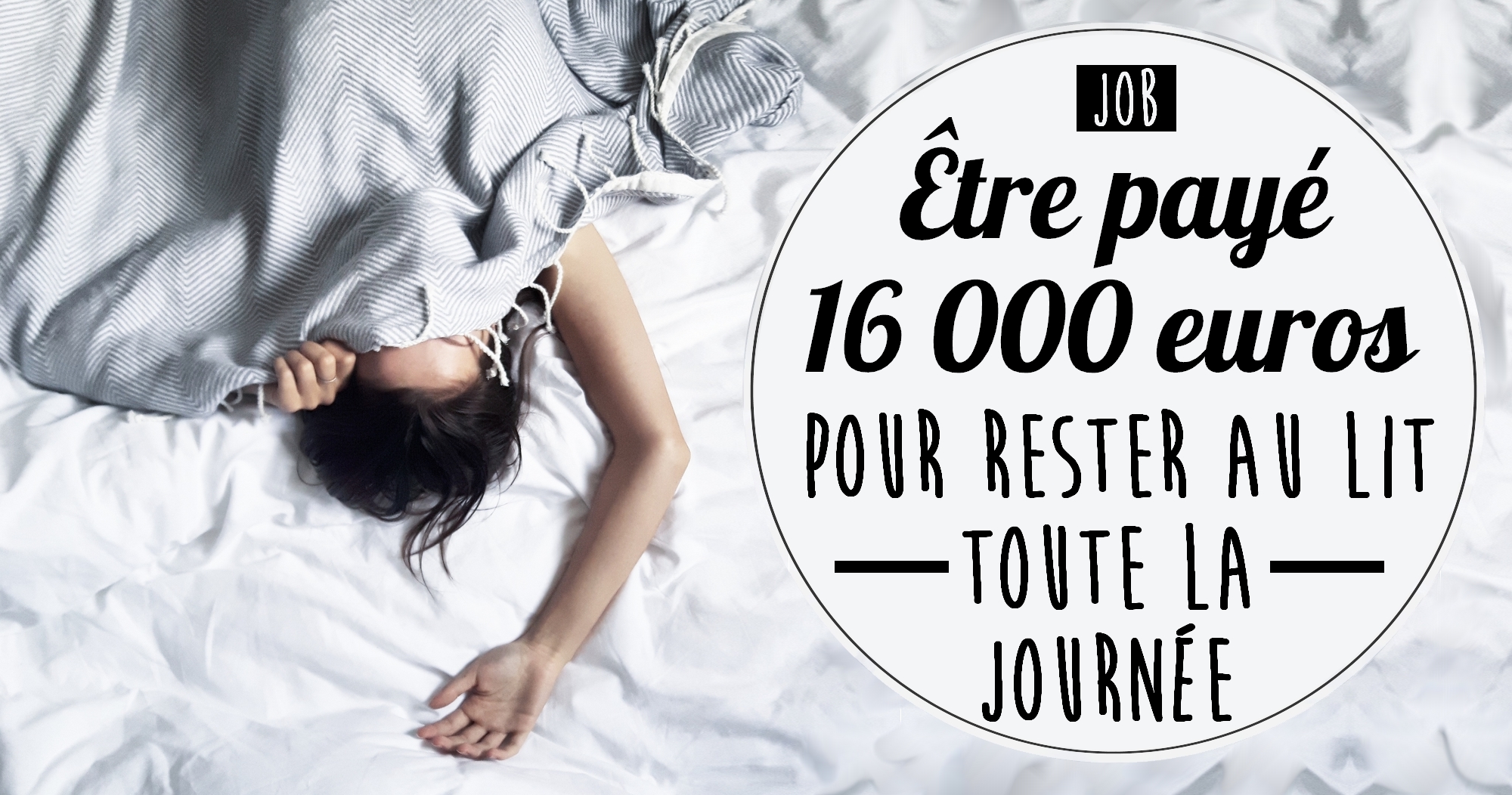 Être payé 16.000 euros pour rester au lit toute la journée