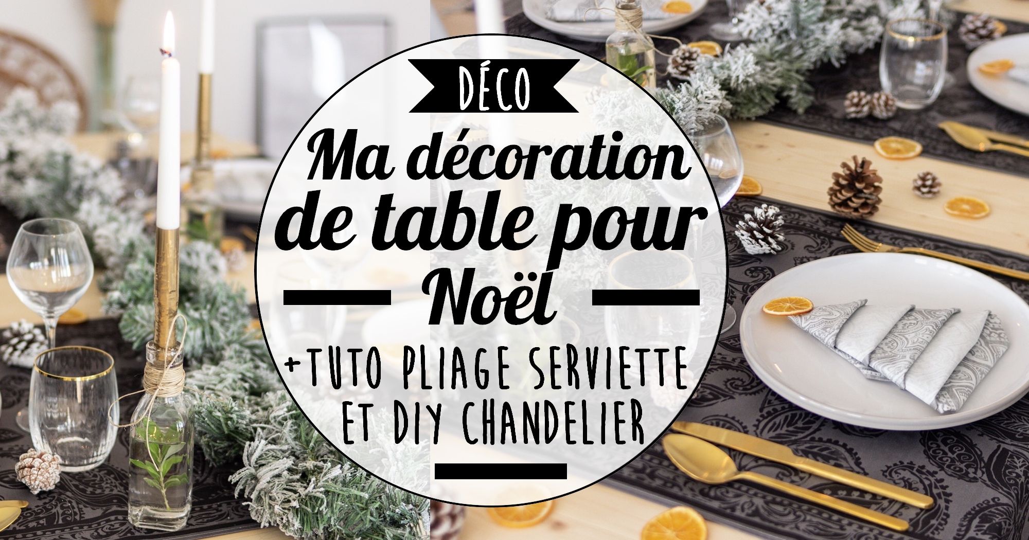 Ma décoration de table pour Noël (+ tuto Do it yourself)