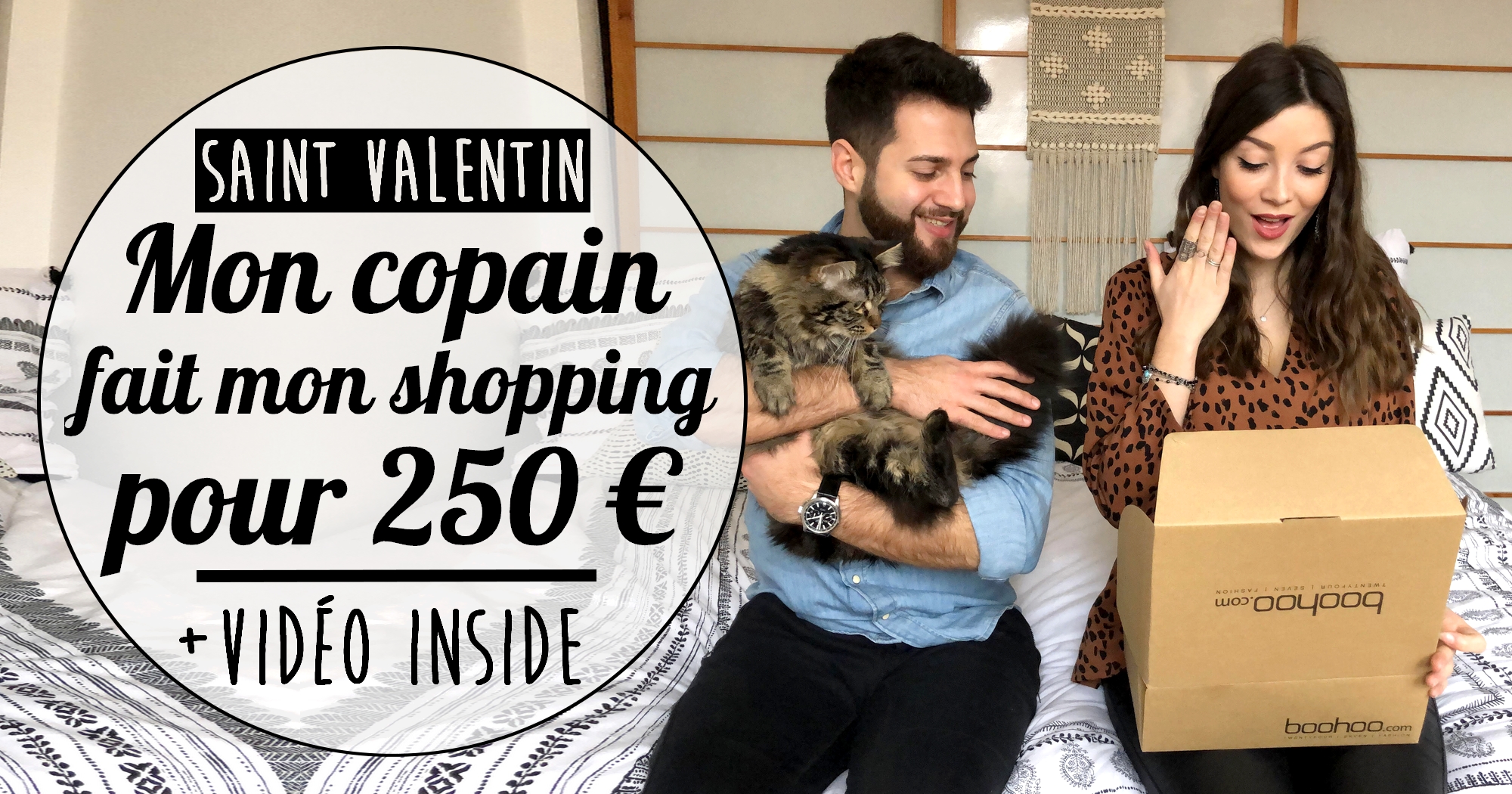 Saint Valentin : mon copain fait mon shopping avec un budget de 250€ !