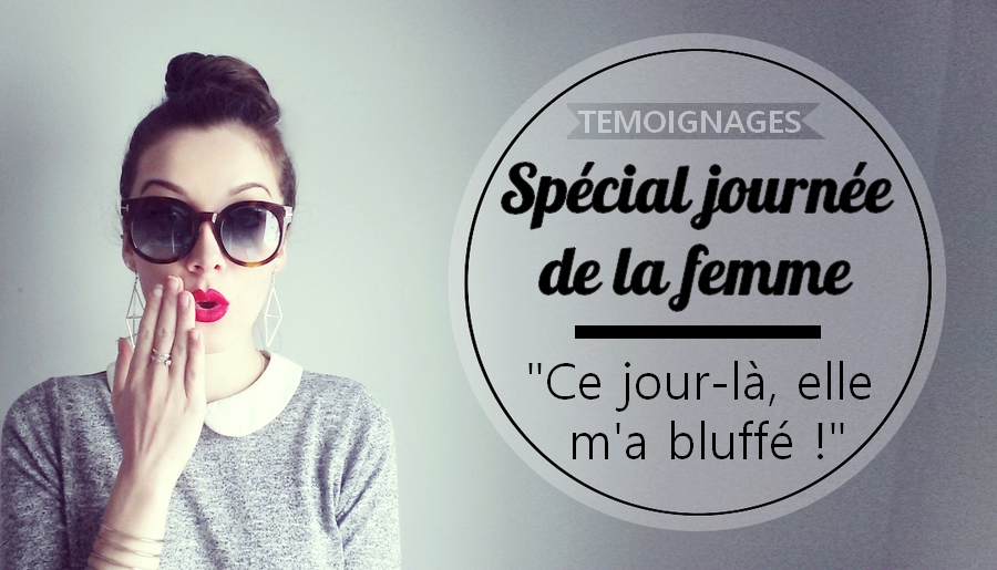 Témoignages de nos hommes : « Ce jour-là elle m’a vraiment bluffé ! »